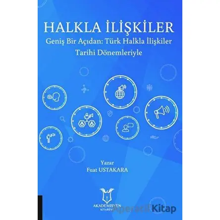 Halkla İlişkiler - Fuat Ustakara - Akademisyen Kitabevi