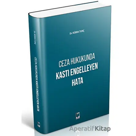 Ceza Hukukunda Kastı Engelleyen Hata - Kübra Tunç - Adalet Yayınevi