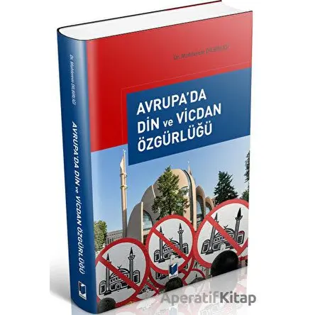 Avrupada Din ve Vicdan Özgürlüğü - Muhterem Dilbirliği - Adalet Yayınevi