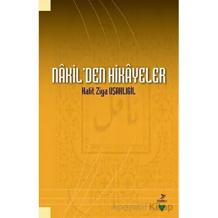 Nakil’den Hikayeler - Halit Ziya Uşaklıgil - Halit Ziya Uşaklıgil - Grafiker Yayınları