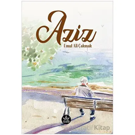 Aziz - Umut Ali Çakmak - Elpis Yayınları