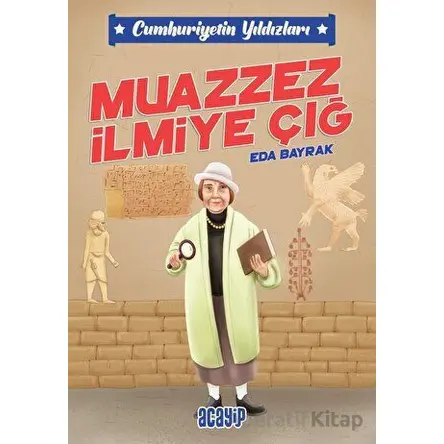 Cumhuriyetin Yıldızları 5 - Muazzez İlmiye Çığ - Eda Bayrak - Acayip Kitaplar