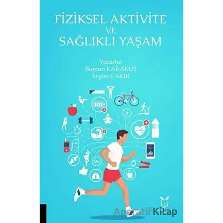 Fiziksel Aktivite ve Sağlıklı Yaşam - Baycan Karakuş - Akademisyen Kitabevi