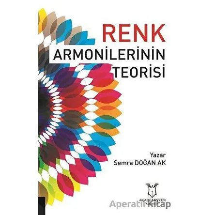 Renk Armonilerinin Teorisi - Semra Doğan Ak - Akademisyen Kitabevi