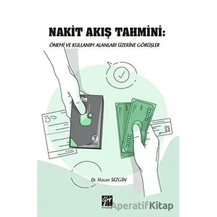 Nakit Akış Tahmini: Önemi ve Kullanım Alanları Üzerine Görüşler - Hasan Sezgin - Gazi Kitabevi