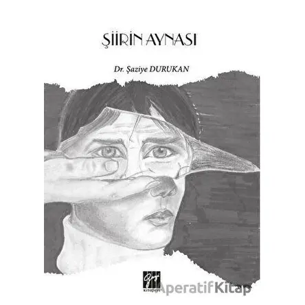 Şiirin Aynası - Şaziye Durukan - Gazi Kitabevi