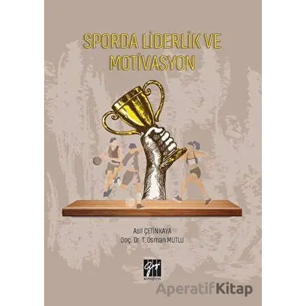 Sporda Liderlik ve Motivasyon - Osman Mutlu - Gazi Kitabevi