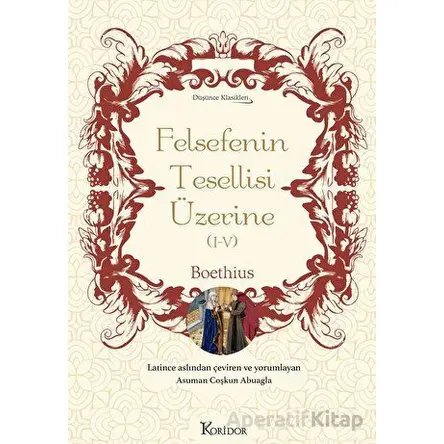 Felsefenin Tesellisi Üzerine (I-V) - Boethius - Koridor Yayıncılık