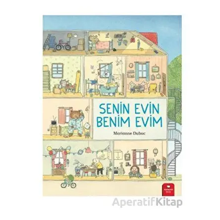 Senin Evin Benim Evim - Marianne Dubuc - Redhouse Kidz Yayınları