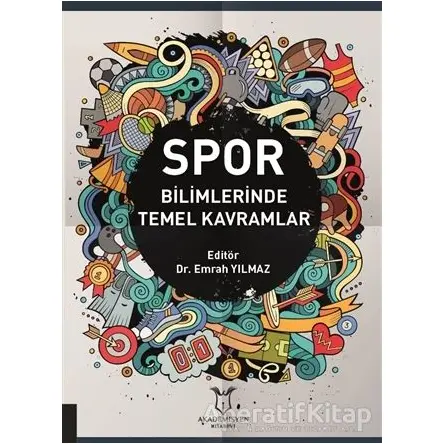 Spor Bilimlerinde Temel Kavramlar - Emrah Yılmaz - Akademisyen Kitabevi