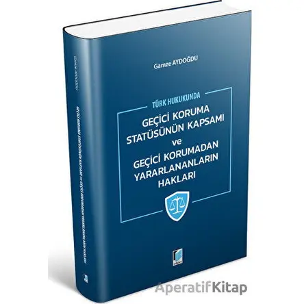 Geçici Koruma Statüsünün Kapsamı ve Geçici Korumadan Yararlananların Hakları