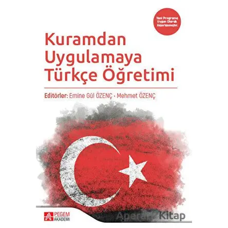 Kuramdan Uygulamaya Türkçe Öğretimi - Kolektif - Pegem Akademi Yayıncılık