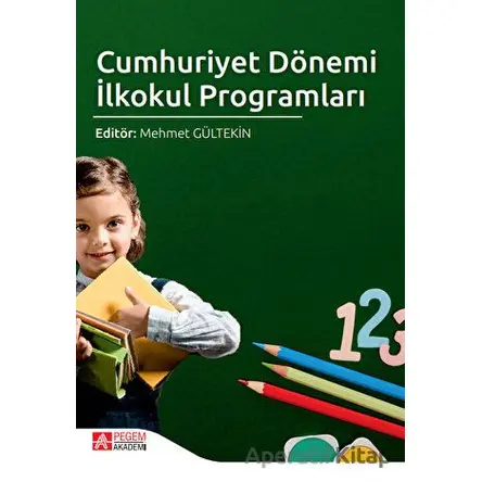Cumhuriyet Dönemi İlkokul Programları - Gonca Babadağ - Pegem Akademi Yayıncılık
