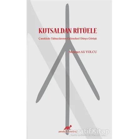 Kutsaldan Ritüele - Mehmet Ali Yolcu - Paradigma Akademi Yayınları