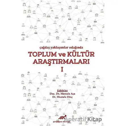 Çağdaş Yaklaşımlar Odağında Toplum ve Kültür Araştırmaları 1