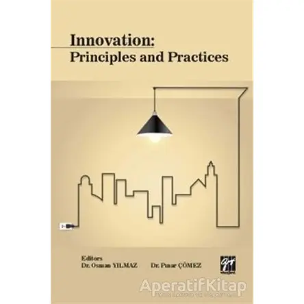 Innovation Principles and Practices - Osman Yılmaz - Gazi Kitabevi