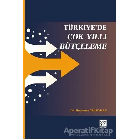Türkiyede Çok Yıllı Bütçeleme - Hayrettin Tüleykan - Gazi Kitabevi