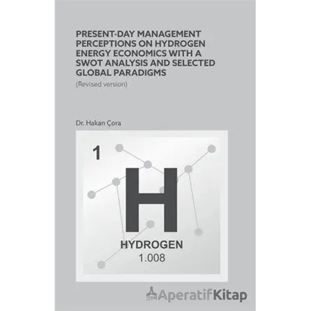 Present-Day Management Perceptions on Hydrogen Energy Economics whit A Swot Analysis and Selected Gl