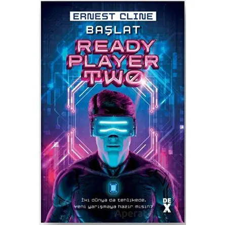 Başlat - Ready Player Two - Ernest Cline - Dex Yayınevi