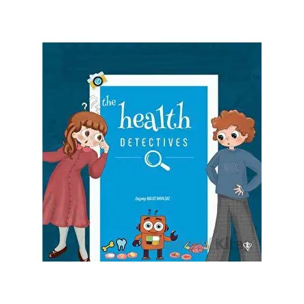 The Health Detectives - Zeynep Bulut Akyıldız - Türkiye Diyanet Vakfı Yayınları