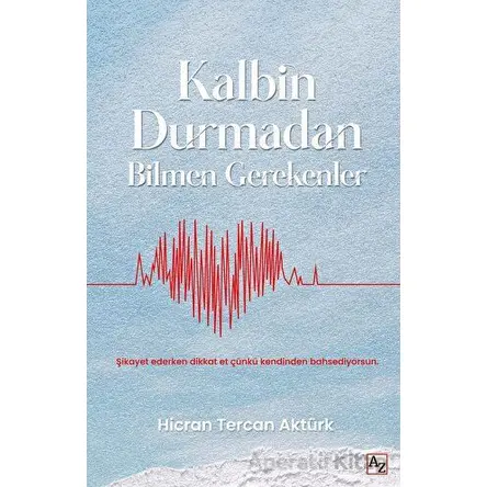 Kalbin Durmadan Bilmen Gerekenler - Hicran Tercan Aktürk - Az Kitap
