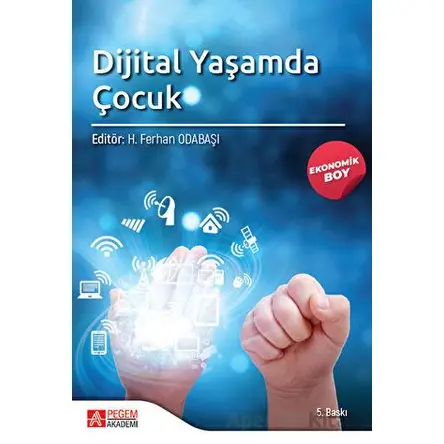 Dijital Yaşamda Çocuk (Ekonomik Boy) - H. Ferhan Odabaşı - Pegem Akademi Yayıncılık