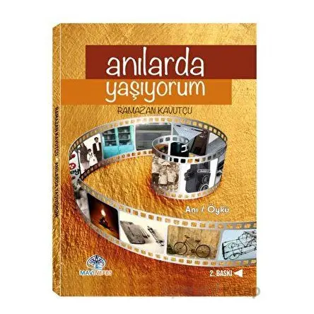 Anılarda Yaşıyorum - Ramazan Kavutçu - Mavi Nefes Yayınları
