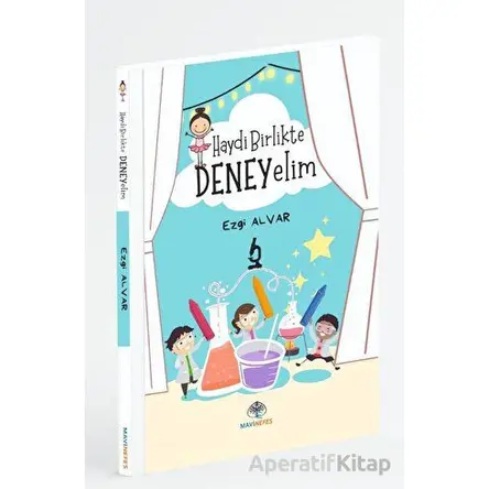 Haydi Birlikte Deneyelim - Ezgi Alvar - Mavi Nefes Yayınları