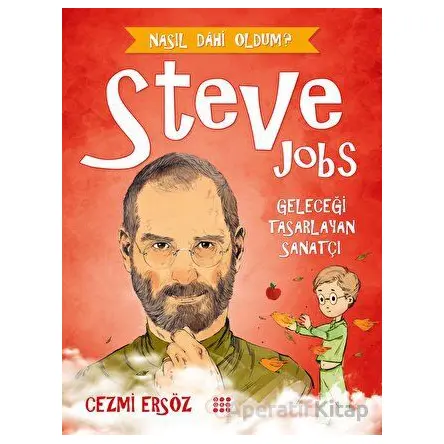 Steve Jobs - Geleceği Tasarlayan Sanatçı - Cezmi Ersöz - Dokuz Çocuk
