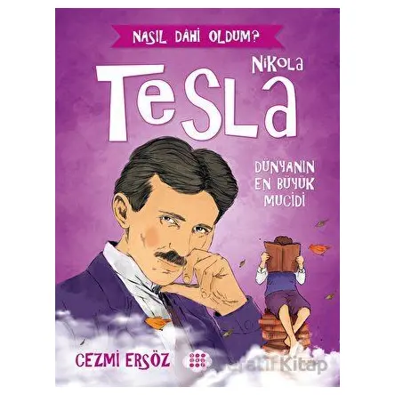 Nikola Tesla - Dünyanın En Büyük Mucidi - Cezmi Ersöz - Dokuz Çocuk