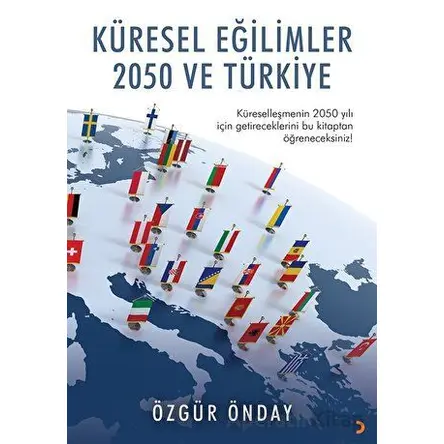 Küresel Eğilimler 2050 ve Türkiye - Özgür Önday - Cinius Yayınları