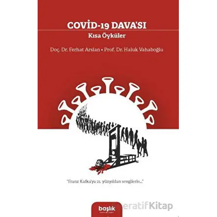 Covid-19 Davası Kısa Öyküler - Haluk Vahaboğlu - Başlık Yayınları