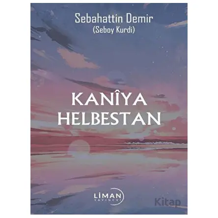 Kaniya Helbestan - Sebahattin Demir - Liman Yayınevi