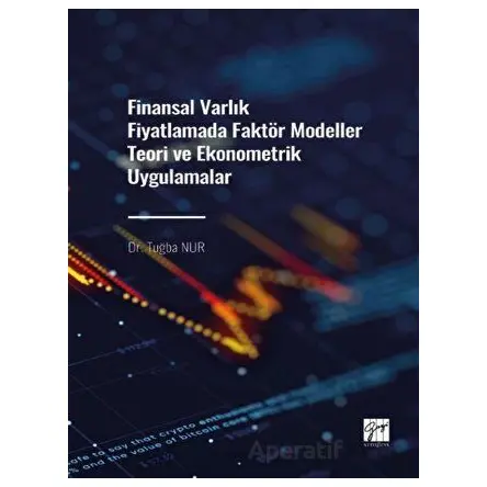 Finansal Varlık Fiyatlamada Faktör Modeller Teori ve Ekonometrik Uygulamalar