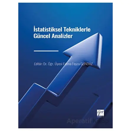 İstatistiksel Tekniklerle Güncel Analizler - Kolektif - Gazi Kitabevi