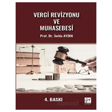 Vergi Revizyonu ve Muhasebesi - Selda Aydın - Gazi Kitabevi