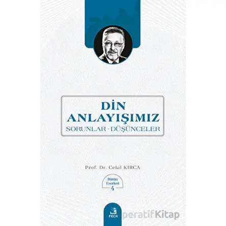 Din Anlayışımız - Celal Kırca - Fecr Yayınları