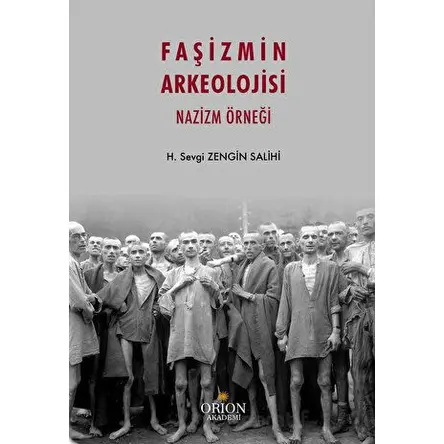 Faşizmin Arkeolojisi - H. Sevgi Zengin Salihi - Orion Kitabevi