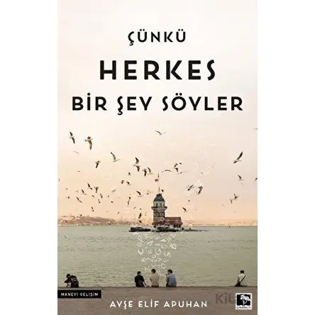 Çünkü Herkes Bir Şey Söyler - Ayşe Elif Apuhan - Çınaraltı Yayınları