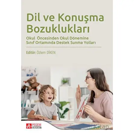 Dil ve Konuşma Bozuklukları - Kolektif - Pegem Akademi Yayıncılık
