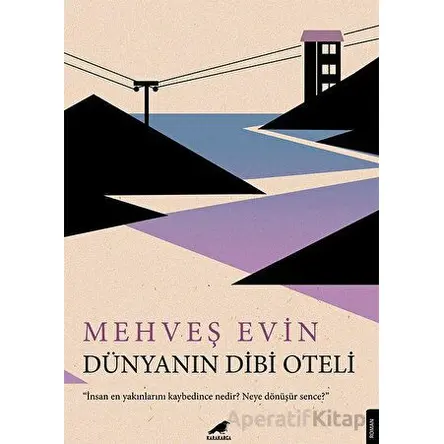 Dünyanın Dibi Oteli - Mehveş Evin - Kara Karga Yayınları