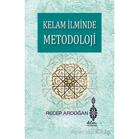Kelam İlminde Metodoloji - Recep Ardoğan - Klm Yayınları