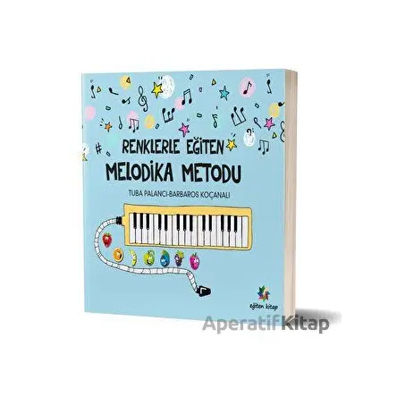 Renklerle Eğiten Melodika Metodu - Tuba Palancı - Eğiten Kitap