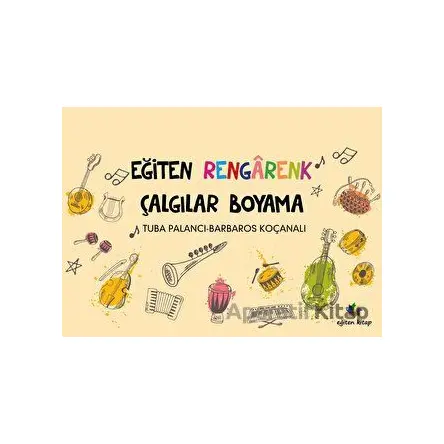 Eğiten Rengarenk Çalgılar Boyama - Tuba Palancı - Eğiten Kitap