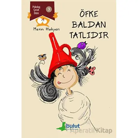 Psikolog Çocuk Dizisi 3- Öfke Baldan Tatlıdır - Metin Hakyeri - Bulut Yayınları