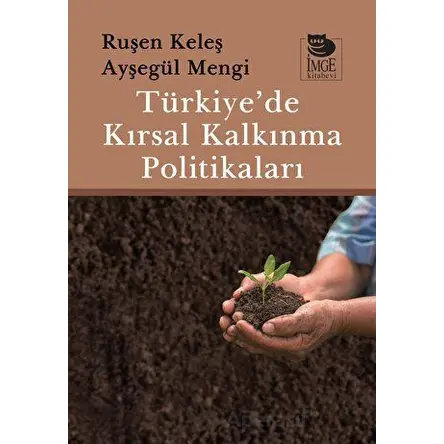 Türkiye’de Kırsal Kalkınma Politikaları - Ruşen Keleş - İmge Kitabevi Yayınları