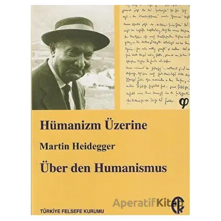 Hümanizm Üzerine - Martin Heidegger - Türkiye Felsefe Kurumu