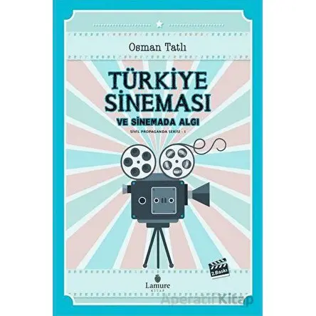 Türkiye Sineması ve Sinemada Algı - Osman Tatlı - Lamure Yayınları