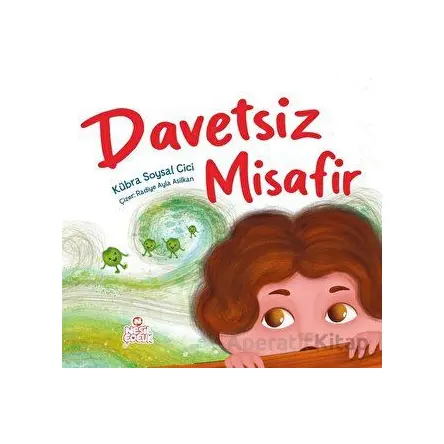 Davetsiz Misafir - Kübra Soysal Cici - Nesil Çocuk Yayınları