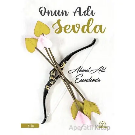 Onun Adı Sevda - Ahmet Atıl Esendemir - Mihenk Kitap